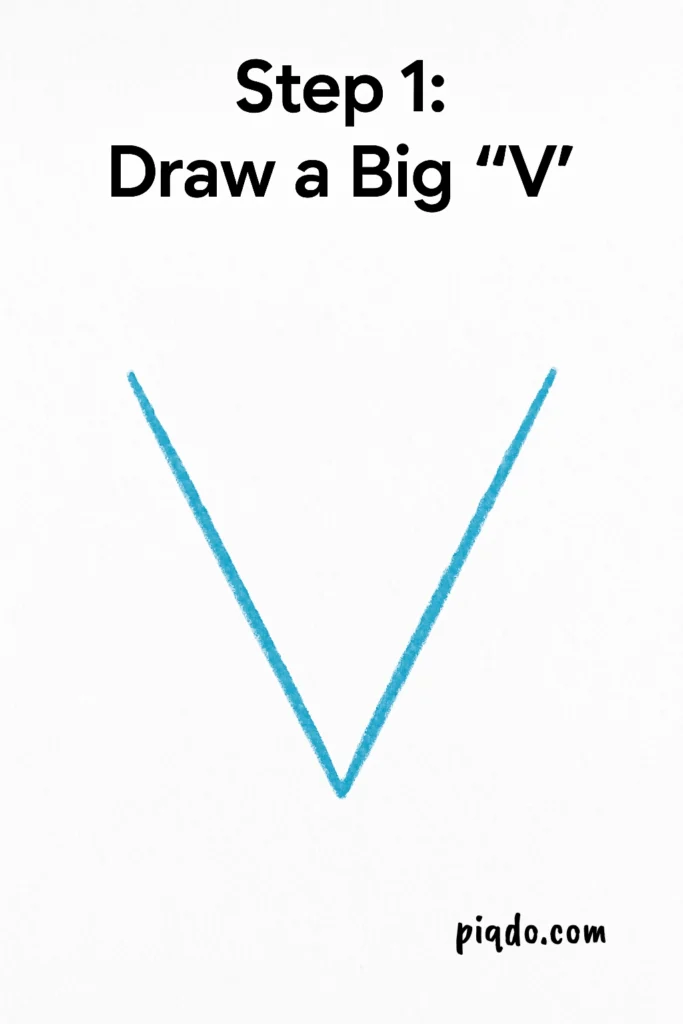 step 1 draw a big v